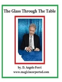The Glass Through The Table by D.Angelo Ferri - Click Image to Close